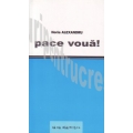 Pace voua! Horia Alexandrescu
